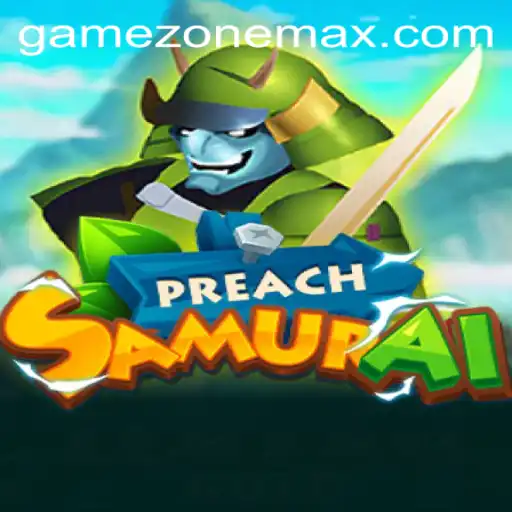 Exploring PreachSamurai in the GameZone